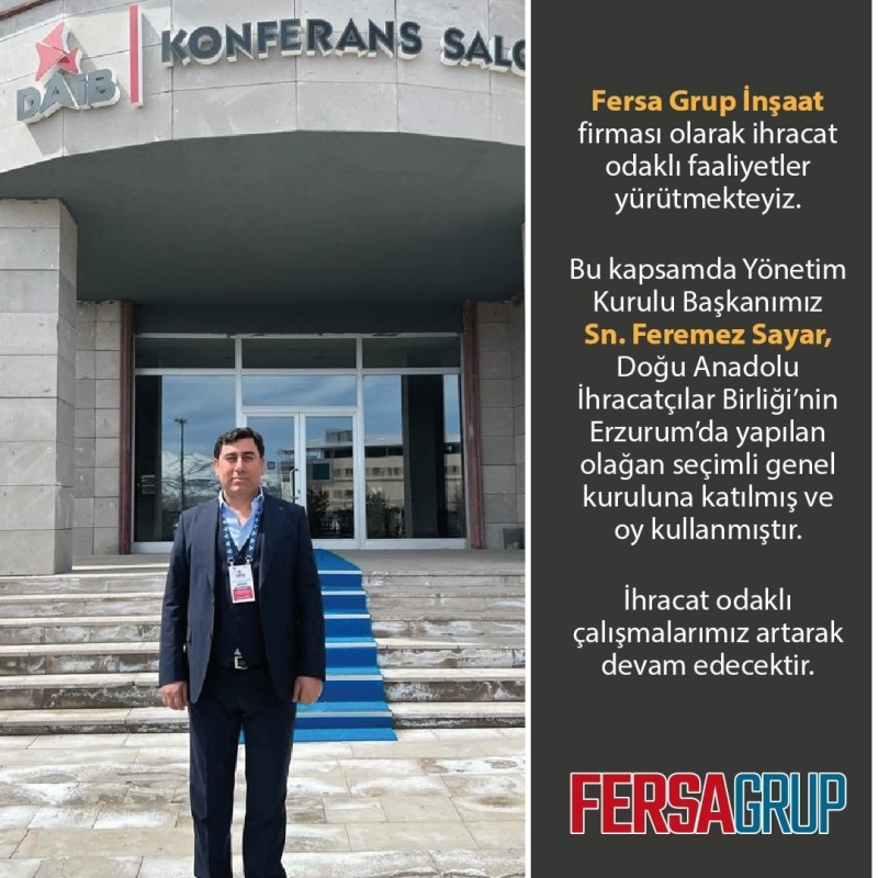   Yönetim Kurulu Başkanımız Feremez Sayar, Doğu Anadolu İhracatçılar Birliği Genel Kurulunda